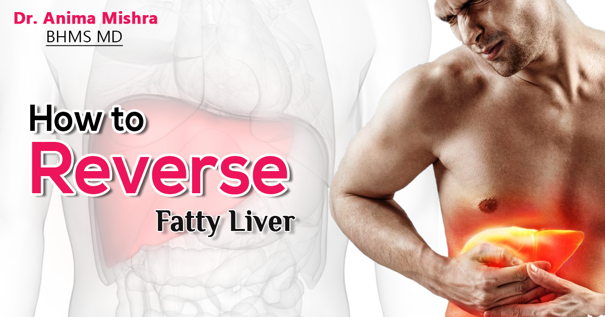 Homeopathy Treatment Of Fatty Liver Anima Mishra