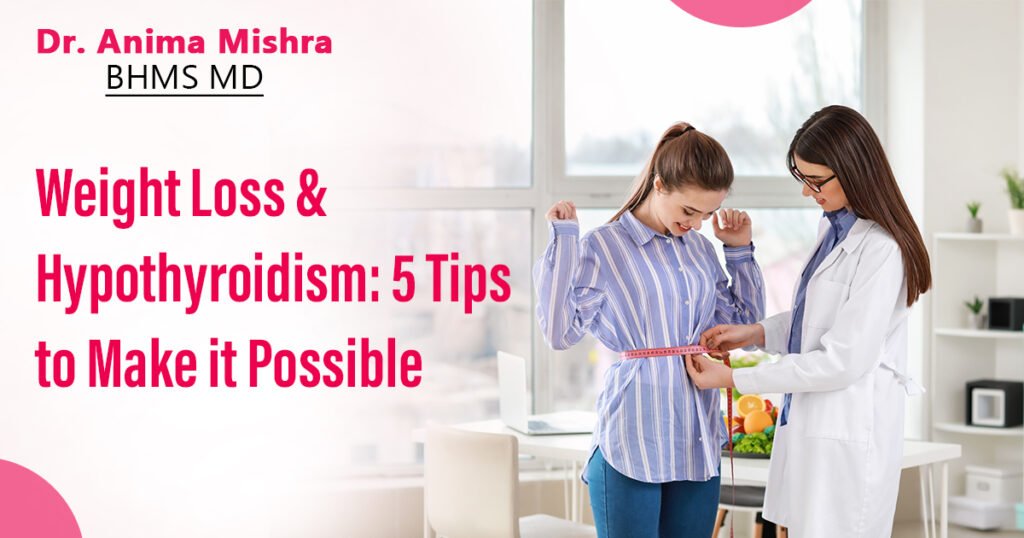 Weight Loss and Hypothyroidism: 5 Tips to Make it Possible