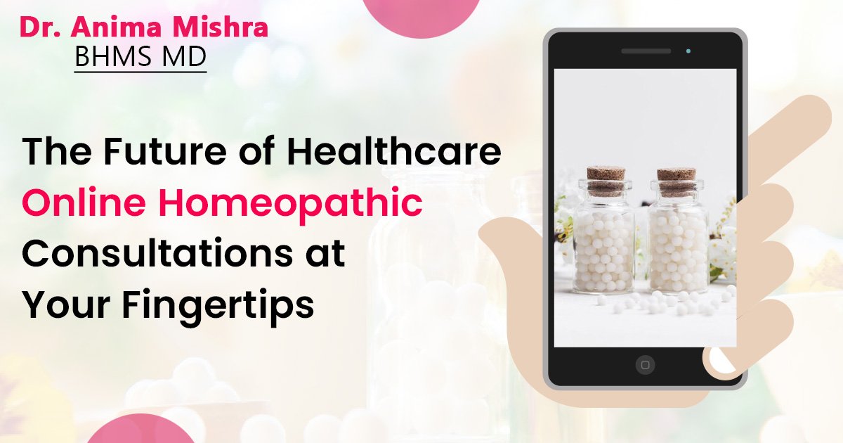The Future of Healthcare: Online Homeopathic Consultations at Your Fingertips