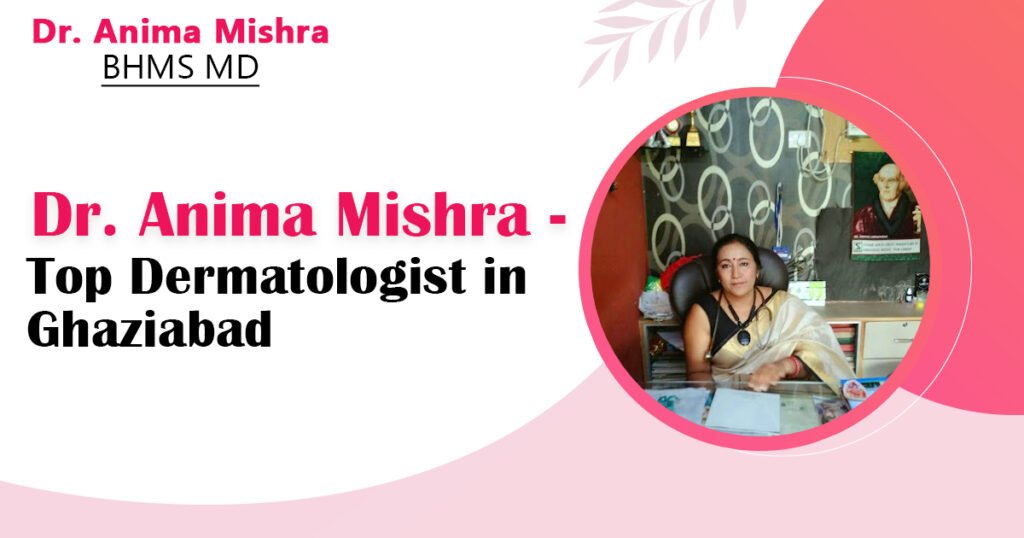 Dr Anima Mishra - Top Dermatologist in Ghaziabad