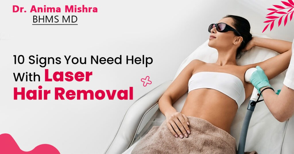 10 Signs You Need Help With Laser Hair Removal